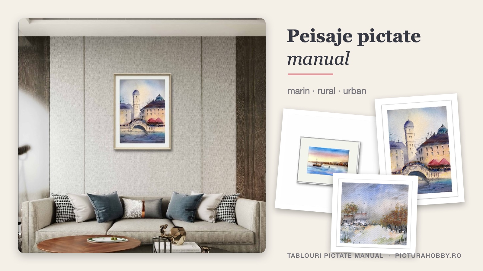Colaj cu tablouri pictate manual cu peisaje: Venetia intr-un living cu canapea bej, un peisaj marin si o acuarela rurala